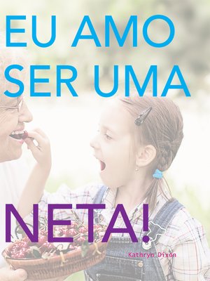 cover image of Eu Amo Ser Uma Neta